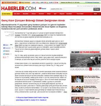Haberler.com, 25 Temmuz 2013: Genç kızın çürüyen böbreği göbek deliğinden alındı